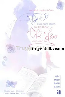 Sau Khi Xuyên Thành Vợ Cũ Của Nam Chính, Tôi Trở Thành Chị Dâu Của Anh Ta