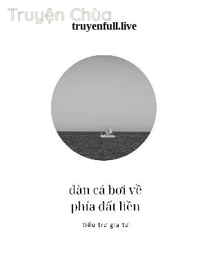 Bìa truyện: Đàn Cá Bơi Về Phía Đất Liền